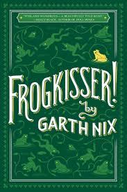 Frogkisser!, by Garth Nix 